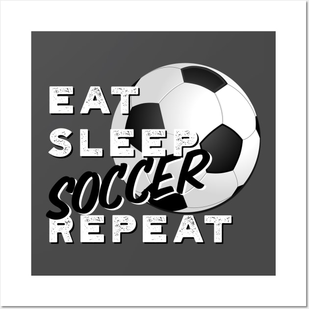 Eat Sleep Soccer Repeat Wall Art by Spearhead Ink